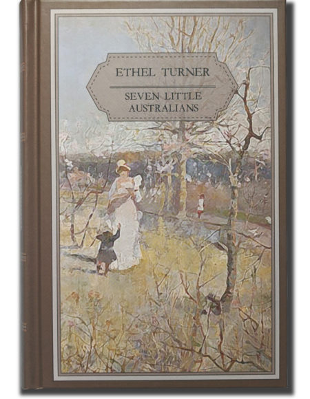 Book cover of 'Seven Little Australians' by Ethel Turner, featuring a classic Australian family scene.
