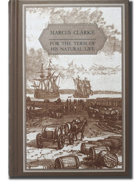 Book cover of 'For the Term of His Natural Life' by Marcus Clarke, depicting a convict’s journey in Australia.